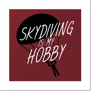 Skydiving is my hobby Posters and Art